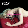 Pulp - "This Is Hardcore"