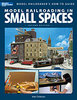 Model Railroading in Small Spaces, 2nd Edition