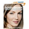 Bobbi Brown Beauty Evolution: A Guide to a Lifetime of Beauty