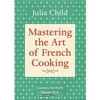 Mastering the Art of French Cooking