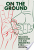 On the Ground: An Illustrated Anecdotal History of the Sixties Underground Press in the U.S.