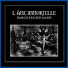 L`ame Immortelle - Durch Fremde Han