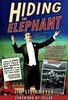 Hiding the Elephant: How Magicians Invented the Impossible and Learned to Disappear