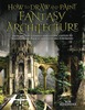 How to Draw and Paint Fantasy Architecture