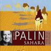 "Sahara with Michael Palin"