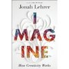 Jonah Lehrer "Imagine: How Creativity Works"