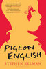 Stephen Kelman. "Pigeon English"