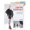 Lighting Essentials: Lighting for Texture, Contrast, and Dimension in Digital Photography