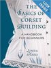 The Basics of Corset Building: A Handbook for Beginners