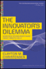 The Innovator's Dilemma: When New Technologies Cause Great Firms to Fail