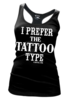 I Prefer the Tattoo Type t-shirt