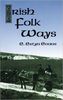 "Irish Folk Ways" E. Estyn Evans