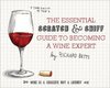 The Essential Scratch and Sniff Guide to Becoming a Wine Expert: Take a Whiff of That