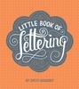 Emily Gregory. Little Book of Lettering