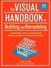 The Visual Handbook of Building and Remodeling, 3rd Edition, by Charlie Wing