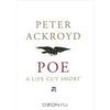 Peter Ackroyd "Poe: A Life Cut Short"