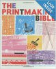 The Printmaking Bible: The Complete Guide to Materials and Techniques