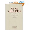 Wine Grapes: A complete guide to 1,368 vine varieties, including their origins and flavours