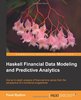 Haskell Financial Data Modeling and Predictive Analytics