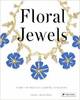 Floral Jewels: From the World's Leading Designers by Carol Woolton