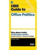 HBR Guide to Office Politics