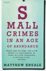 Small Crimes in an Age of Abundance