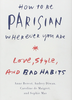 Anne Berest , How to Be Parisian Wherever You Are