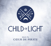 Cœur de pirate - Child of Light