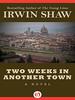 Irwin Shaw Two Weeks in Another Town