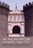 Art and Architecture in Naples, 1266-1713: New Approaches