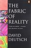 The Fabric of Reality: Towards a Theory of Everything