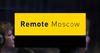 любой движ от Remote Moscow