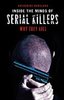 Inside the Minds of Serial Killers: Why They Kill