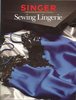 Sewing Lingerie (Singer Sewing Reference Library)