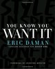 Eric Daman You Know You Want It