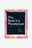 THIS BOOK IS A PLANETARIUM