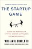 'The Startup Game: Inside the Partnership between Venture Capitalists and Entrepreneurs' by William H. Draper III