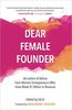 'Dear Female Founder: 66 Letters of Advice from Women Entrepreneurs Who Have Made $1 Billion in Revenue' by Lu Li