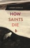 Carmen Marcus, "How Saints Die"