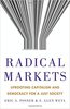 Radical Markets by Posner and Weyl