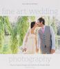 Fine Art Wedding Photography: How to Capture Images with Style for the Modern Bride