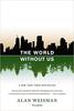 The World Without Us by Alan Weisman