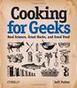 Cooking for Geeks: Real Science, Great Hacks, and Good Food