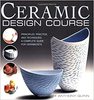 Anthony Quinn Ceramic Design Course: Principles, Practice, and Techniques: A Complete Course for Ceramicists