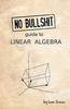 No bullshit guide to linear algebra - Ivan Savov