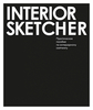 Interior Sketcher. Практическое пособие по интерьерному скетчингу