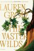 Lauren Groff — The Vaster Wilds