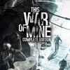 this war of mine complete edition