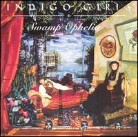 Indigo Girls - Swamp Ophelia