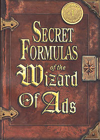 Roy H. Williams "Secret Formulas of the Wizard of Ads"